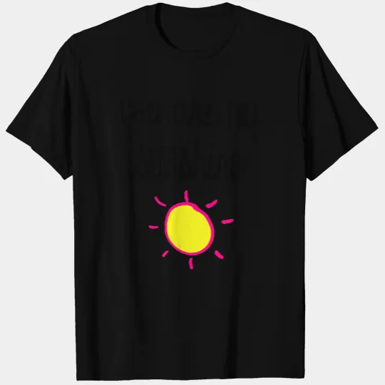 You Are My Sunshine T-shirt