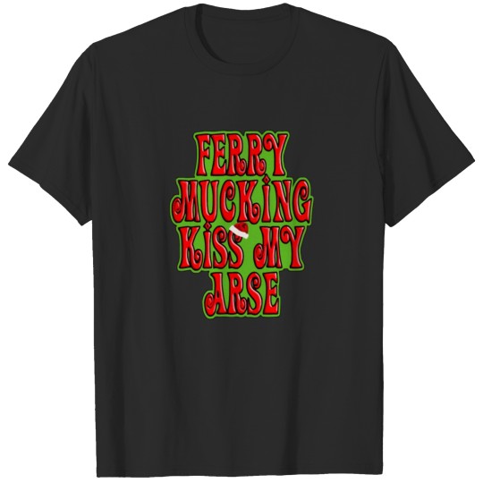 Discover Funny Ferry Mucking Christmas funny tshirt T-shirt