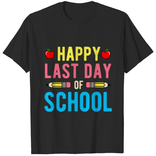 Discover Happy Last Day of School T Shirt T-shirt
