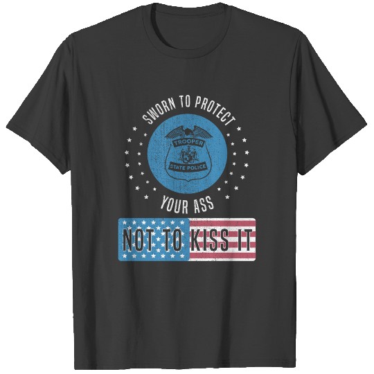 State Police Sworn To Protect You State Trooper T-shirt