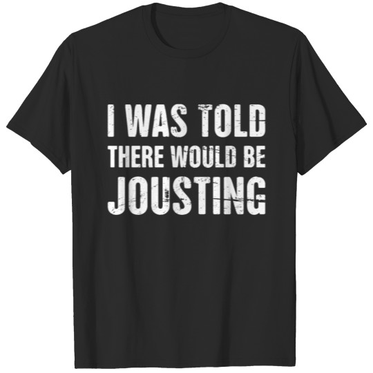 Jousting | Funny Renaissance Festival Costume T-shirt