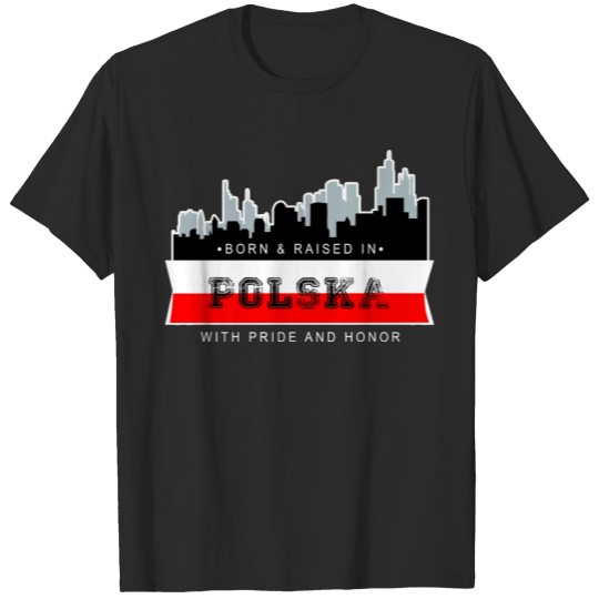 Discover Polska Poland Polish Born Raised Gift Idea Pride T-shirt