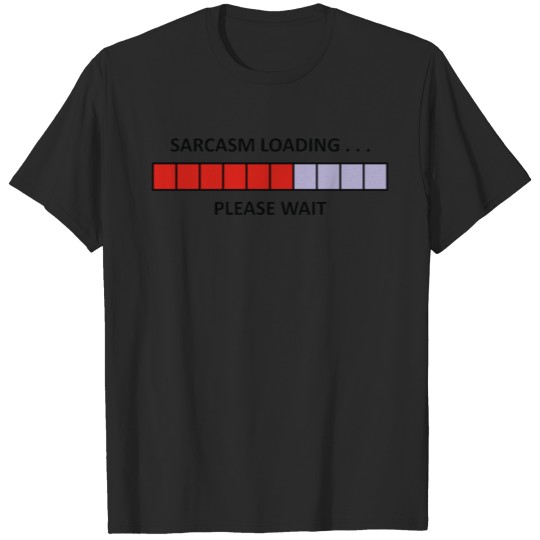 Discover Sarcasm Loading Please Wait 2 T-shirt