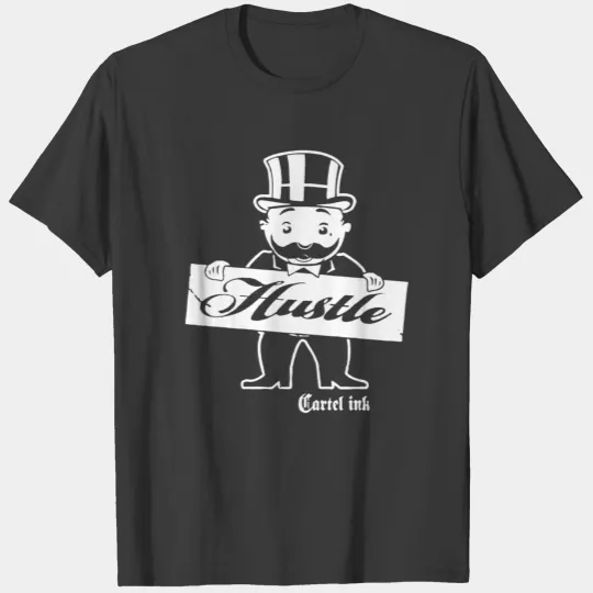 Cartel Ink Hustle Monopoly Man Hustle T Shirts T-shirt