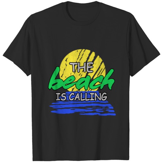 Discover The beach is calling T-shirt