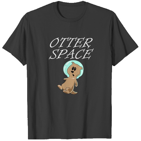 Otter Space Universe funny Otter T-shirt