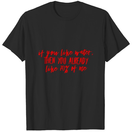 Discover If you like water water T-shirt