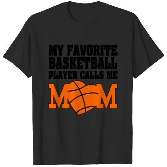Discover My Favorite Basketball Player Calls Me Mom T-shirt