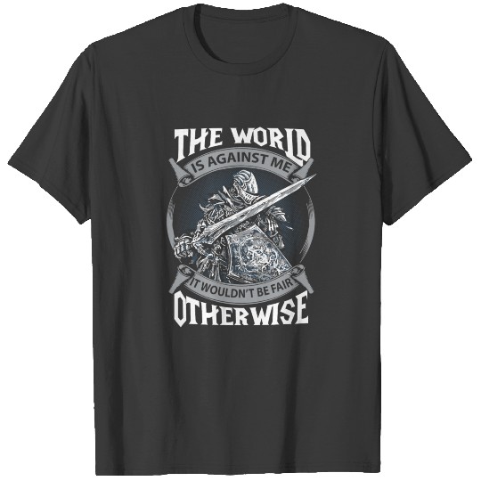 The dark souls - The world is against me T-shirt