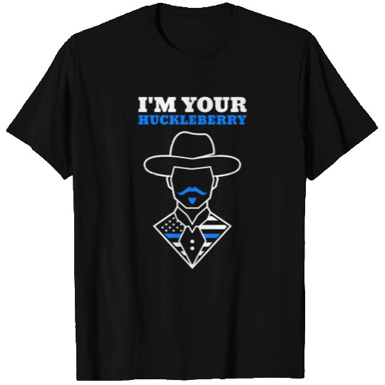 Im Your Huckleberry T-shirt