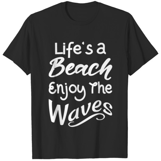 Discover Life's A Beach Enjoy The Waves T-shirt