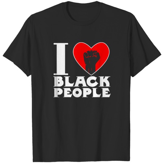 Discover I Love Black People T-shirt