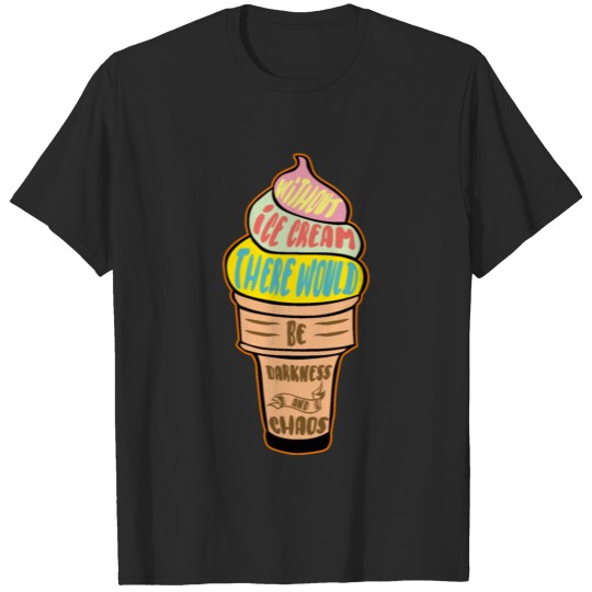 Without Ice Cream T-shirt