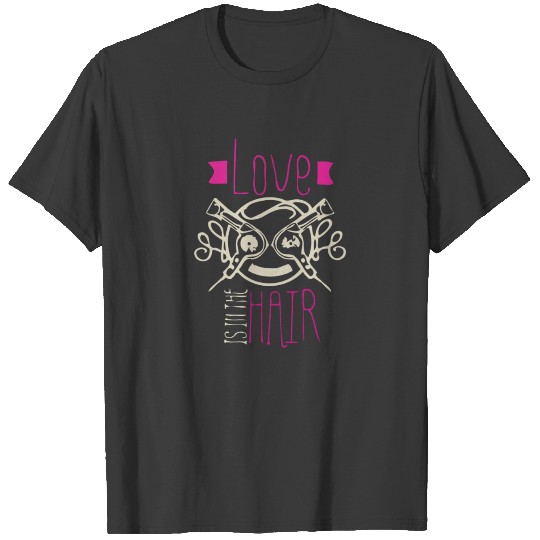 LOVE HAIR STYLIST T-shirt