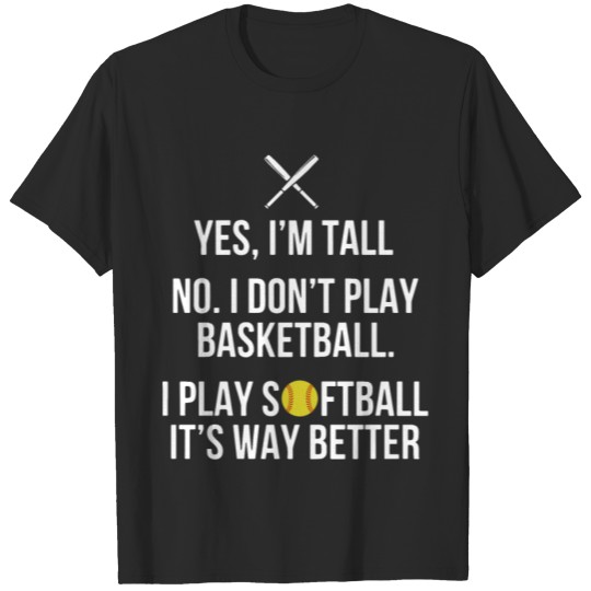 Discover yes I am tall no dont play basketball T-shirt