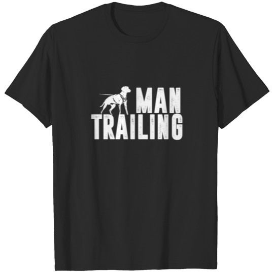 Discover T-Shirt Mantrailing Training T-shirt