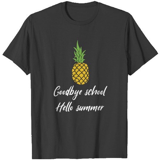 Goodbye School Hello Summer Pineapple Last Day Design T-shirt