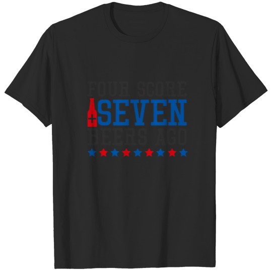 Discover Four Score And Seven Beers Ago July 4th T-shirt