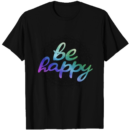 Be happy Luck Nice T Shirt T-shirt
