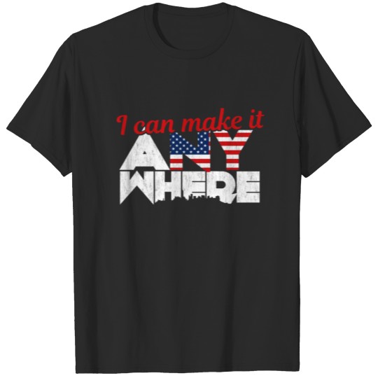 Discover I can Make it Anywhere New York USA Design T-shirt
