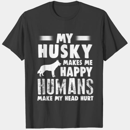 Husky Humans Make My Head Hurt T-shirt