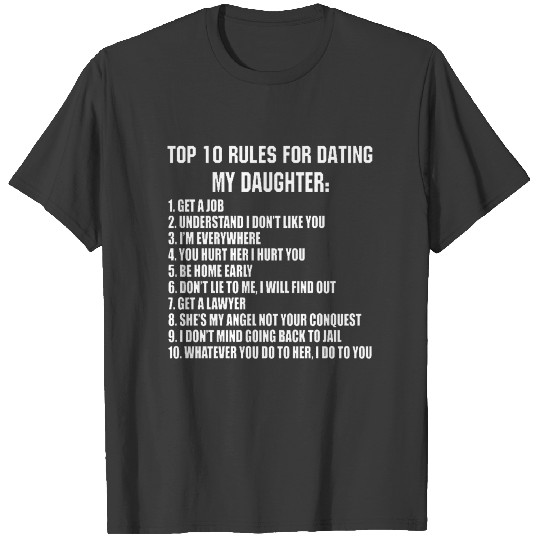 Top 10 rules for dating my daughter T-shirt