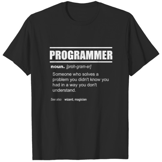 Programmer Definition - Someone who solves a probl T-shirt