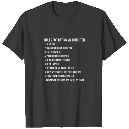 Daughter - Rules for dating my daughter t-shirt T-shirt
