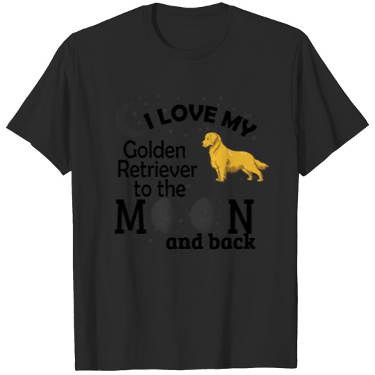 Discover Love my Golden Retriever to the moon and back T-shirt