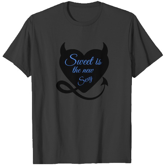 Sweet is the new sexy 02 T-shirt