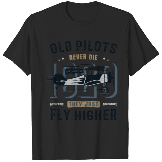 Discover Old Pilots Fly Higher T-shirt