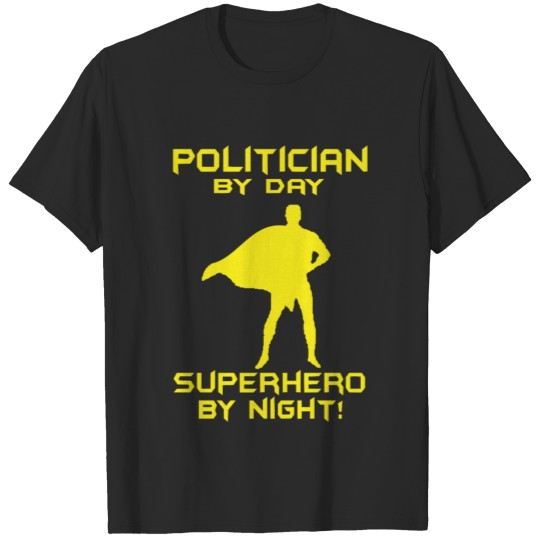 Discover POLITICIAN SUPERHERO T-shirt