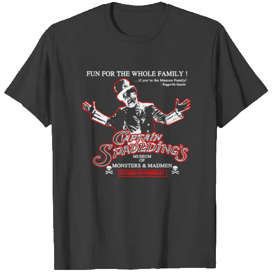 Captain Spaulding - Museum of monsters and madme T-shirt