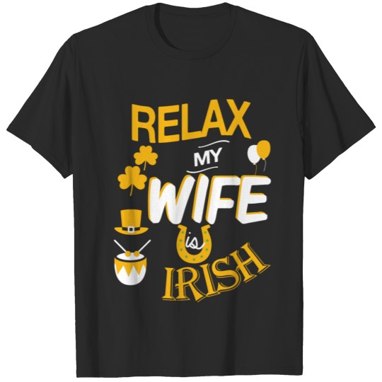 Discover Irish wife - Relax my wife is an Irish T-shirt