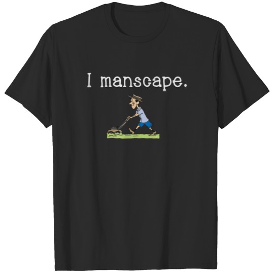 Discover I Manscape Funny T-shirt