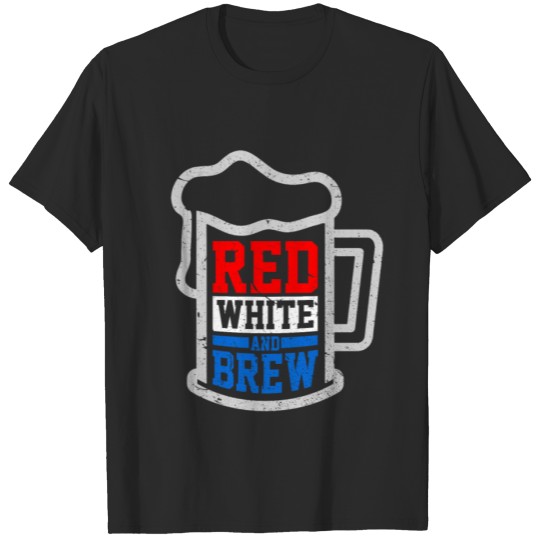 Discover Red White & Brew - 4th Of July Funny Beer Gift T-shirt