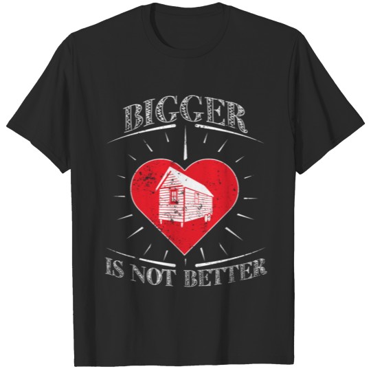 Discover Log Cabin Shirt Bigger Not Better Tiny House Tee Shirt T-shirt