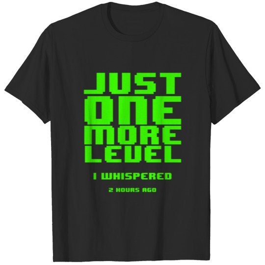 Discover Just One More Level T-shirt