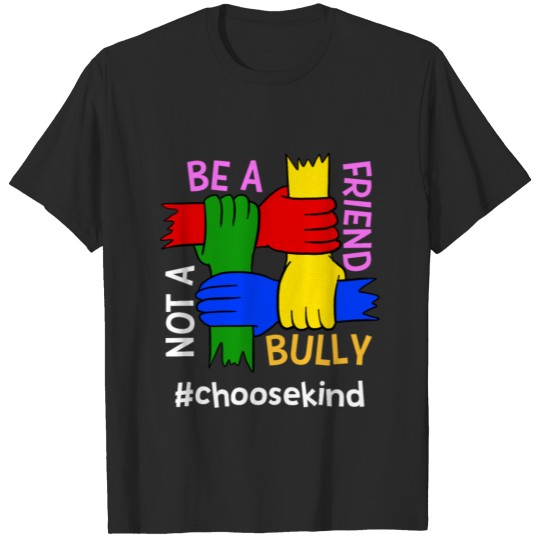 Be A Friend Not A Bully #Choosekind Anti-Bullying T-shirt