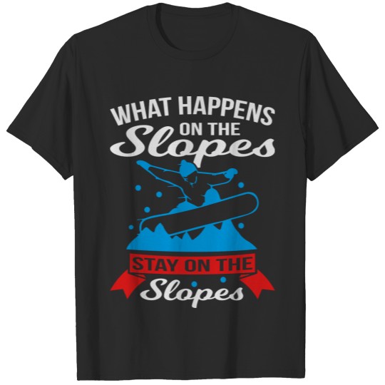 Discover Stay On The Slopes Snowboard T-shirt