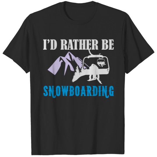 Discover I'd Rather Be Snowboarding T-shirt