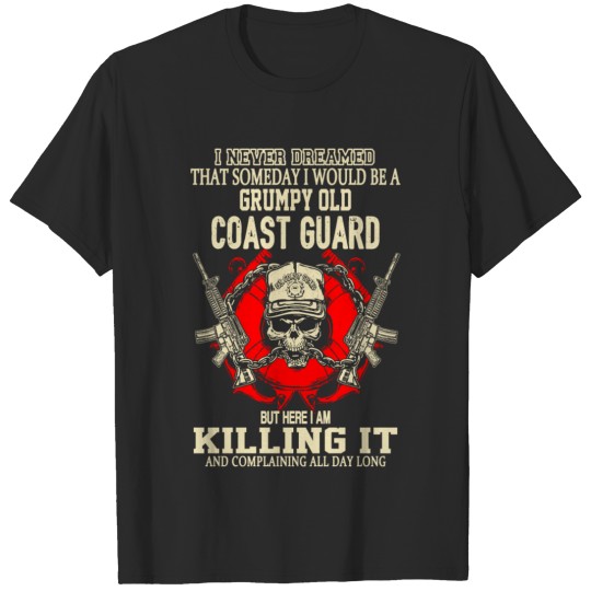 Discover Coast guard - I never dreamed to be a coast guar T-shirt