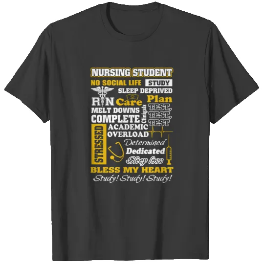 Nursing student - No social life, sleep deprived T-shirt