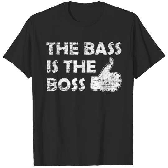 Discover Bass Is The Boss Electric Bass Guitar Fans T-shirt