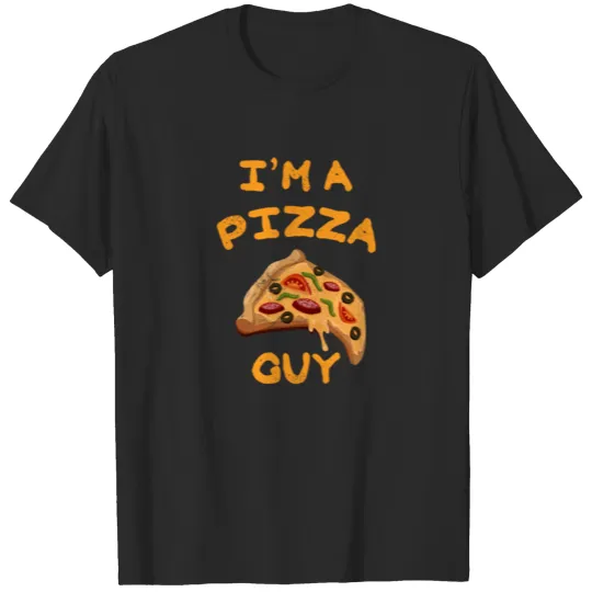 I'm a Pizza Guy Lover Italian Food Foodie Pizza T-shirt