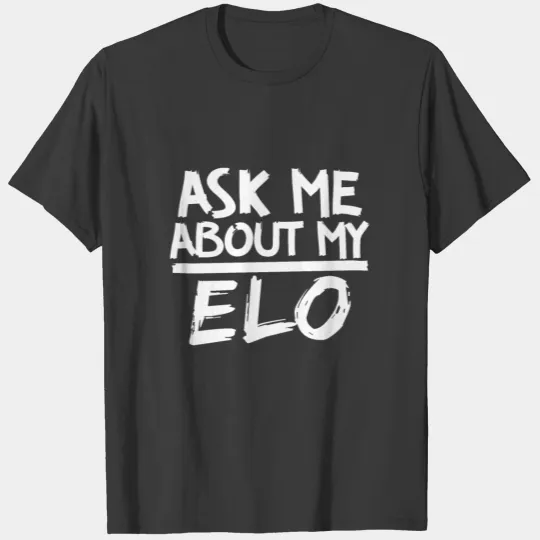 Ask me about ELO - Chess Sport Gift T-shirt