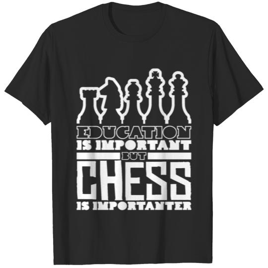 Discover Education is important but chess is importanter T-shirt