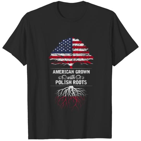 Discover American grown with Polish roots T-shirt