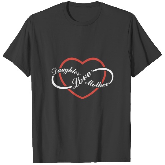 daughter love mother daughter t shirts T-shirt