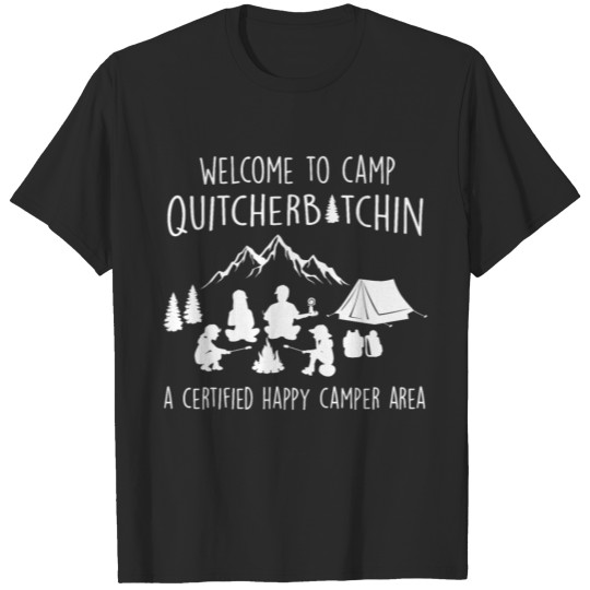 Discover Welcome to camp quitcherbitchin T-shirt